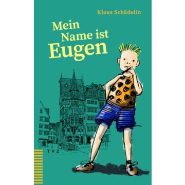 Mein Name ist Eugen / Schädelin TVZ