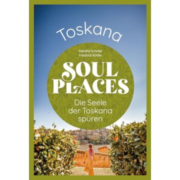 Reiseführer Soul Places Toskana / Reise Know-How