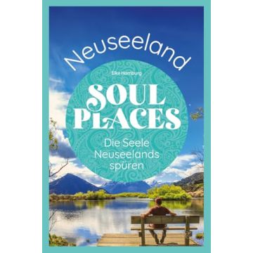 Reiseführer Soul Places Neuseeland / Reise Know-How