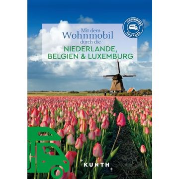 Mit dem Wohnmobil durch die Niederlande, Belgien und Luxemburg / Kunth