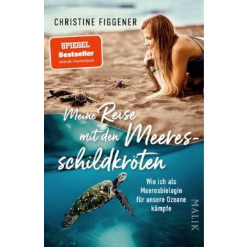 Meine Reise mit den Meeresschildkröten / Figgener Malik