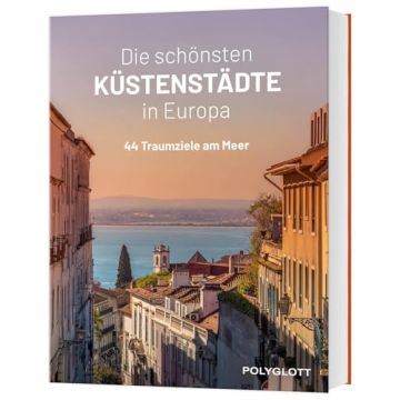 Die schönsten Küstenstädte in Europa / Polyglott