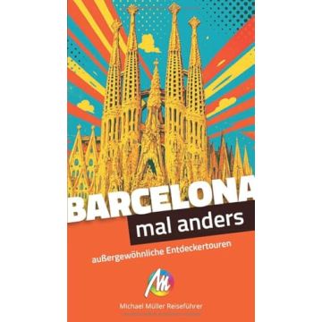 Reiseführer Barcelona - mal anders / Michael Müller
