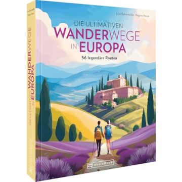Die ultimativen Wanderwege in Europa / Bruckmann