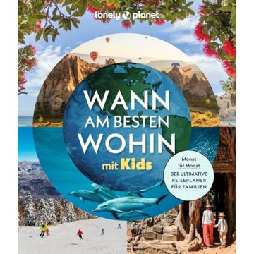 Wann am besten wohin mit Kids / Lonely Planet