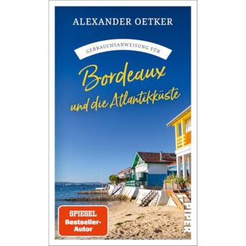 Gebrauchsanweisung Bordeaux und die Atlantikküste / Piper