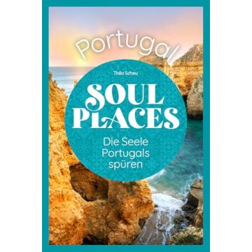 Reiseführer Soul Places Portugal / Reise Know-How