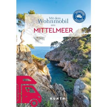 Mit dem Wohnmobil ans Mittelmeer / Kunth - Unterwegs zuhause
