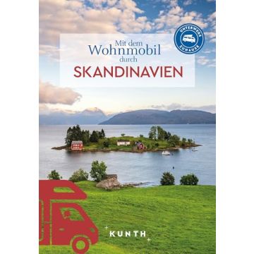 Mit dem Wohnmobil durch Skandinavien / Kunth - Unterwegs zuhause
