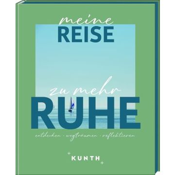 Meine Reise zu mehr Ruhe / Kunth