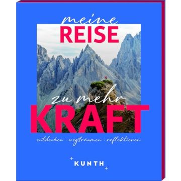 Meine Reise zu mehr Kraft / Kunth