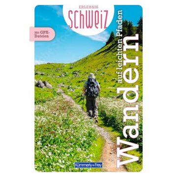 Wandern auf leichten Pfaden - Erlebnis Schweiz / Kümmerly & Frey