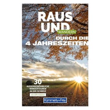 Raus und Wandern durch die 4 Jahreszeiten / Kümmerly & Frey