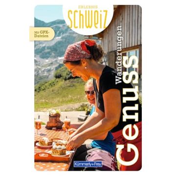 Genusswanderungen - Erlebnis Schweiz / Kümmerly & Frey