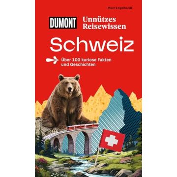 Unnützes Reisewissen Schweiz / Dumont