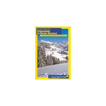 Schneepfade im Berner Oberland / Berner Wanderwege