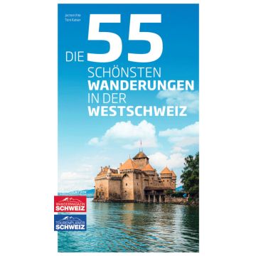 Die 55 schönsten Wanderungen in der Westschweiz / Rothus