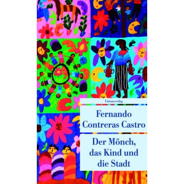 Der Mönch, das Kind und die Stadt / Contreras Unionsverlag