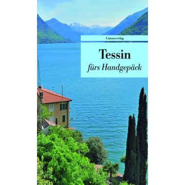 Tessin fürs Handgepäck / Unionsverlag