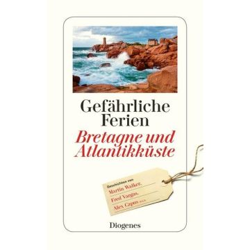 Gefährliche Ferien Bretagne & Atlantikküste / Diogenes
