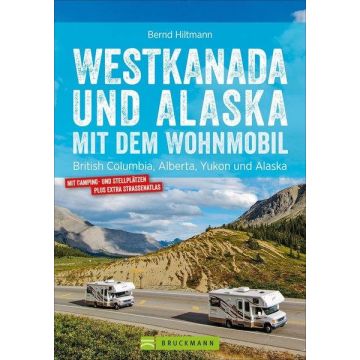 Campingführer Westkanada & Alaska mit Wohnmobil / Bruckmann