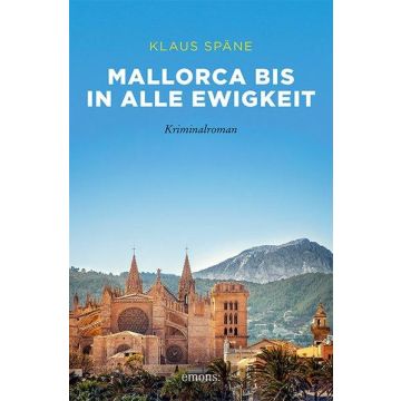 Mallorca bis in alle Ewigkeit / Späne Emons