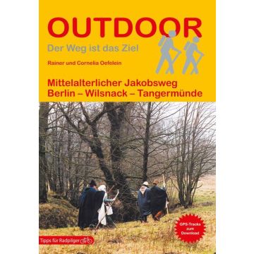 Wanderführer Brandenburg: Mittelalterlicher Jakobsweg / Stein Outdoor