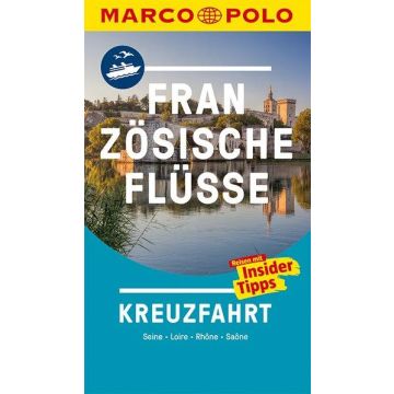 Reiseführer Französische Flüsse Kreuzfahrt / Marco Polo