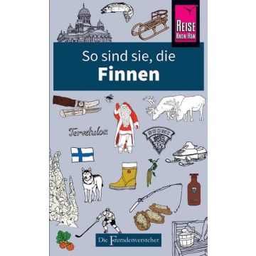 So sind sie, die Finnen - die Fremdenversteher