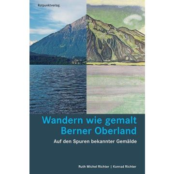 Wandern wie gemalt Berner Oberland / Rotpunkt