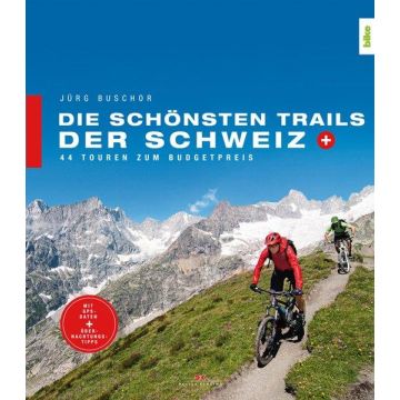 Die schönsten Trails der Schweiz / Delius Klasing