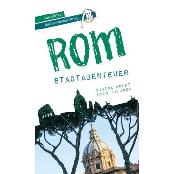 Reiseführer Rom - Stadtabenteuer / Michael Müller