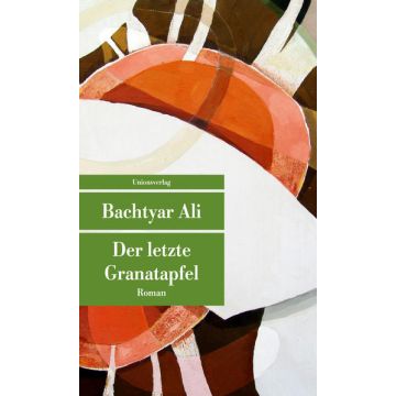 Der letzte Granatapfel / Ali Unionsverlag