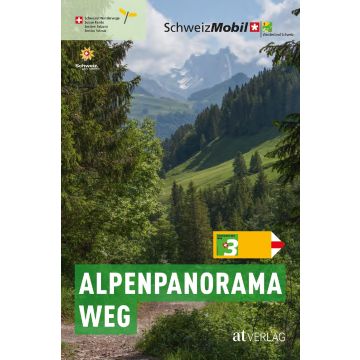 Alpenpanorama Weg - Wanderland Schweiz 3 / AT Verlag
