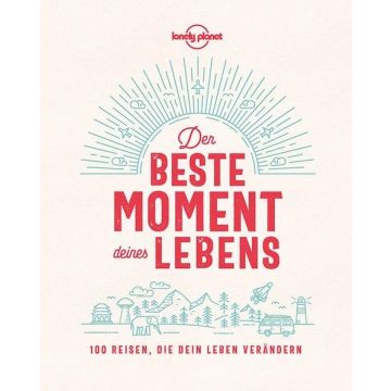 Der beste Moment deines Lebens / Lonely Planet