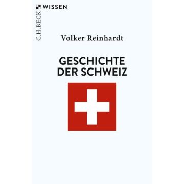 Geschichte der Schweiz / Reinhardt Beck C.H.