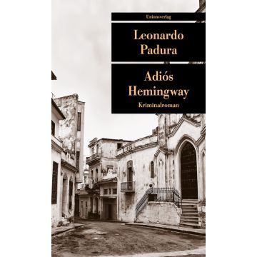 Adios Hemingway / Padura Unionsverlag
