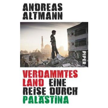 Verdammtes Land - Eine Reise durch Palästina / Altmann