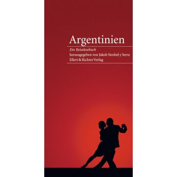 Argentinien Ein Reiselesebuch