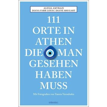 Reiseführer 111 Orte in Athen die man gesehen haben muss / Emons