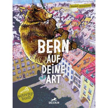 Bern auf deine Art - Activity-Buch / Baeschlin