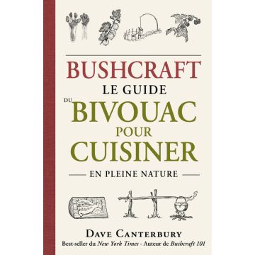 Bushcraft - Le guide du bivouac pour cuisiner en pleine nature / Talent Sport