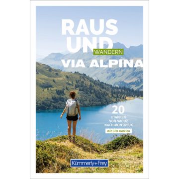 Raus und Wandern Via Alpina / Kümmerly & Frey