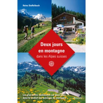 Guide de randonnées Deux jours en montagne dans les Alpes suisses | Rossolis
