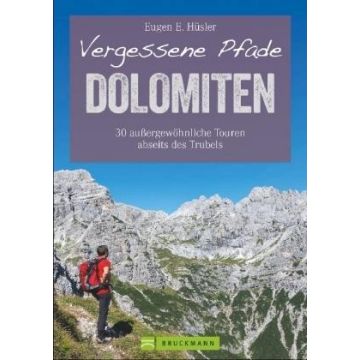 Wanderführer Vergessene Pfade Dolomiten / Bruckmann