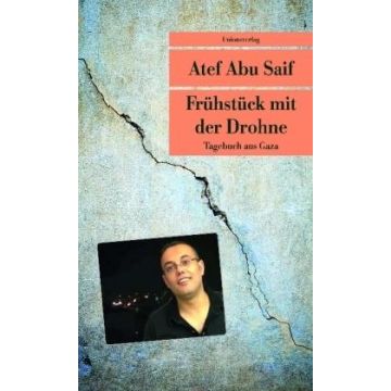 Frühstück mit der Drohne / Abu Saif Unionsverlag