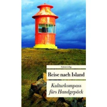 Reise nach Island - Kulturkompass fürs Handgepäck / Unionsverlag
