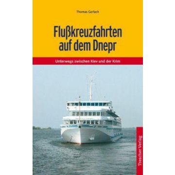 Reiseführer Flusskreuzfahrten auf dem Dnepr / Trescher