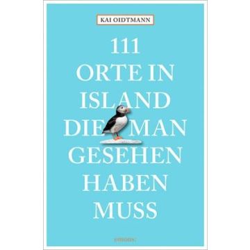 Reiseführer 111 Orte in Island die man gesehen haben muss / Emons