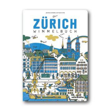 Zürich Wimmelbuch / Vatter & Vatter
